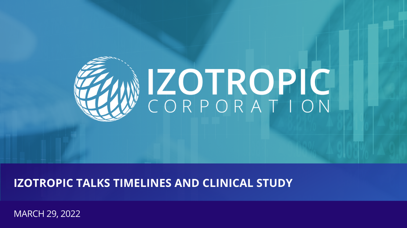 Izotropic Talks Timelines and Clinical Study for Market Authorization in the USA